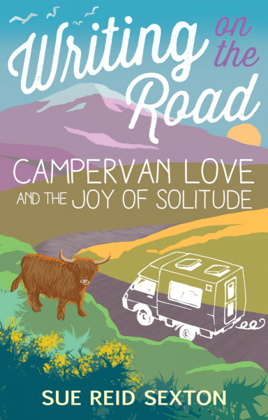 Writing on the Road: Campervan Love and the Joy of Solitude Book cover