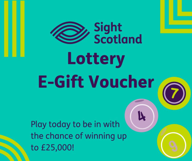 Purchase a Sight Scotland Lottery E-Gift Voucher for a chance to win up to £25,000.