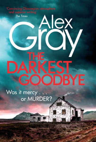 The Darkest Goodbye by Alex Gray